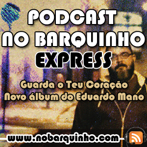 No Barquinho Express – Guarda o Teu Coração