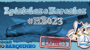 No Barquinho Express – Epístolas e Heresias #NB023