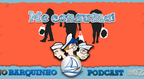 No Barquinho #028 – Me consuma!