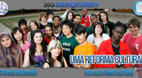 Uma reforma cultural