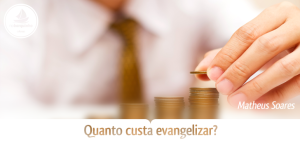 Quanto custa evangelizar?
